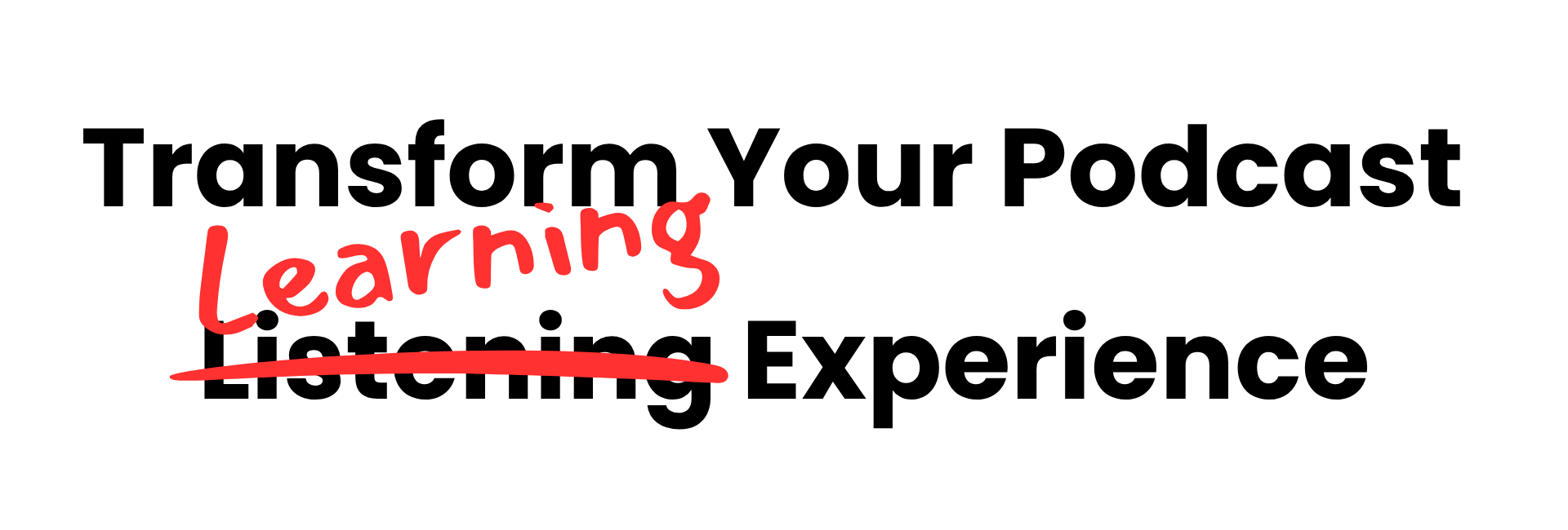 Transform Your Podcast Learning Experience